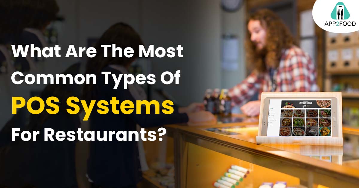 What Are the Most Common Types of POS Systems for Restaurants?